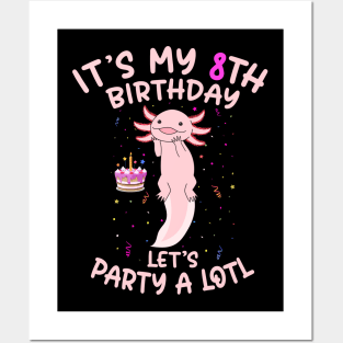 Axolotl Fish its My 8th Birthday I'm 8 Year Old lets party Posters and Art